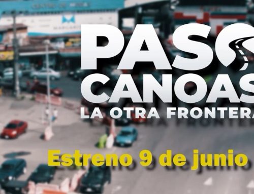 “Paso Canoas, la otra frontera” gran estreno de Sertv