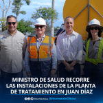 Ministro de Salud recorre las instalaciones de la Planta de Tratamiento en Juan Díaz