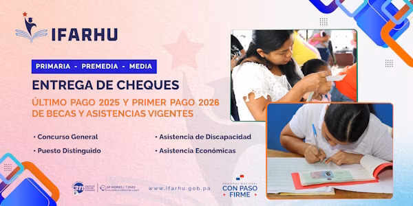 El Instituto para la Formación y Aprovechamiento de Recursos Humanos (IFARHU) informa a la población estudiantil y acudientes que del 25 al 28 de mayo de 2026 se estará realizando la entrega del Último Pago 2025 y Primer Pago 2026 de Becas y Asistencias Vigentes, correspondientes al programa Seguro Educativo P4-2025 y P2-2026 de Panamá Centro.